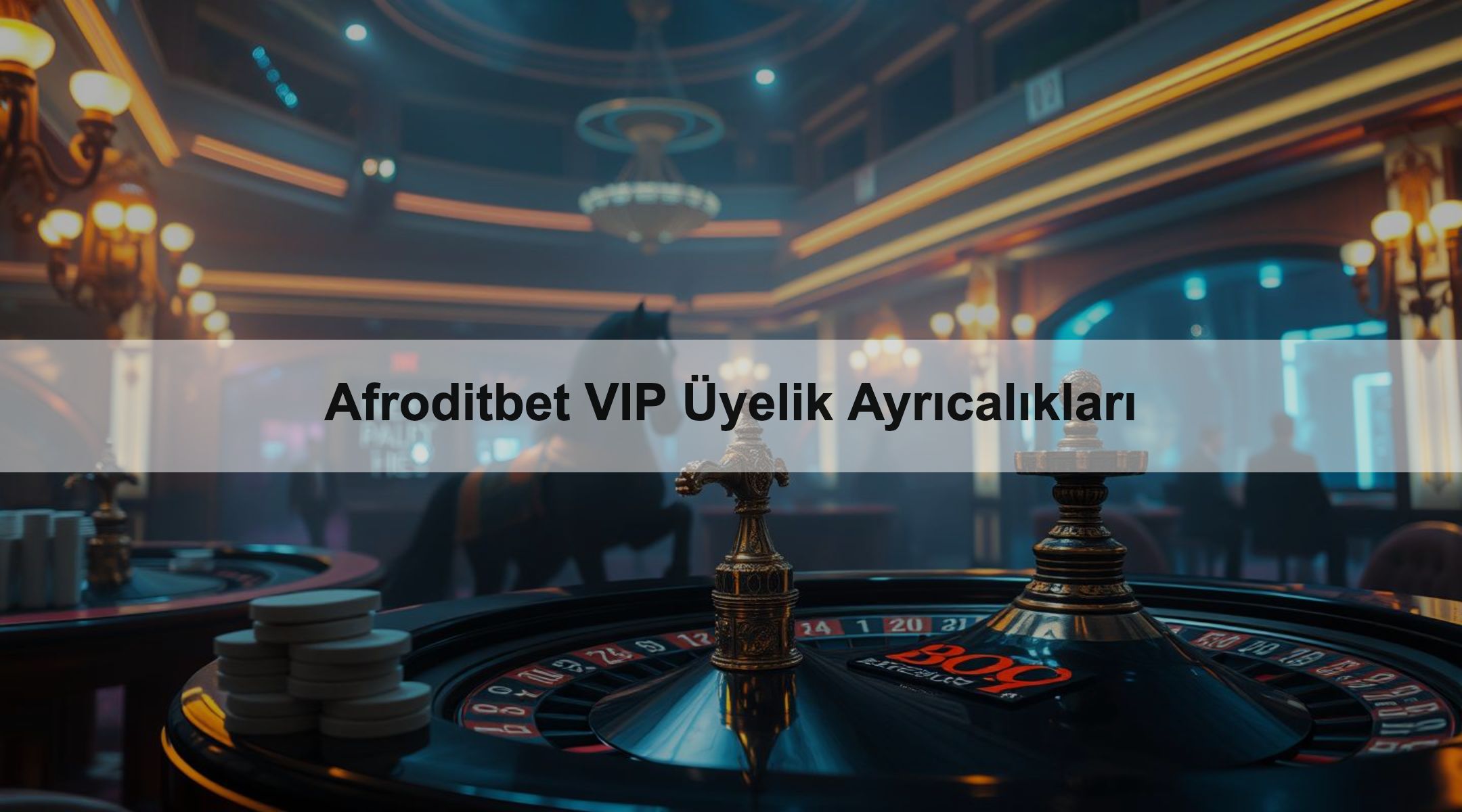 Afroditbet VIP Üyelik Ayrıcalıkları